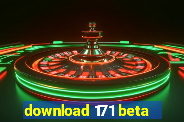 download 171 beta